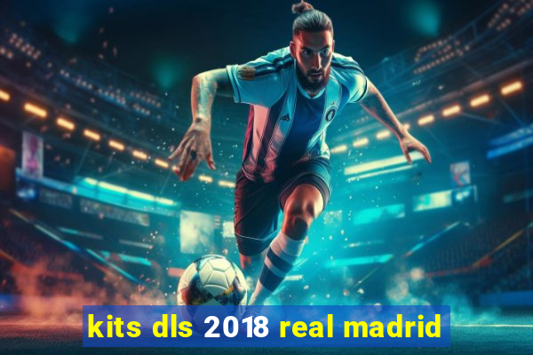 kits dls 2018 real madrid